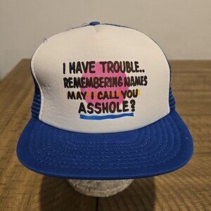 VTG Novelty Trucker Hat Cap I Have Trouble Remembering Names Call You A**hole